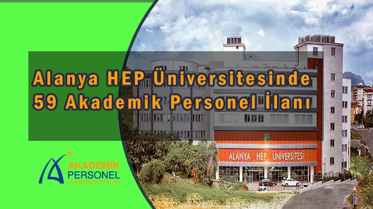 Alanya HEP Üniversitesi Akademik Kadro Alımı