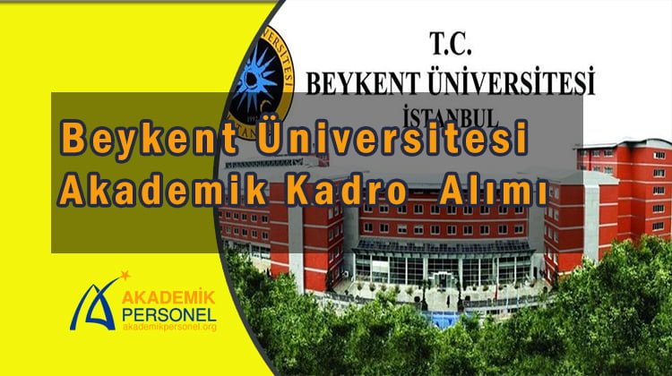 Beykent Üniversitesi Akademik Kadro Alımı