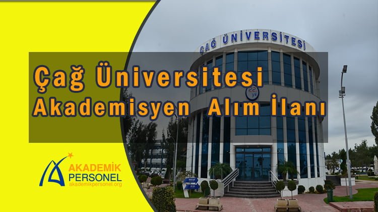 Çağ Üniversitesi Akademik Kadro Alımı
