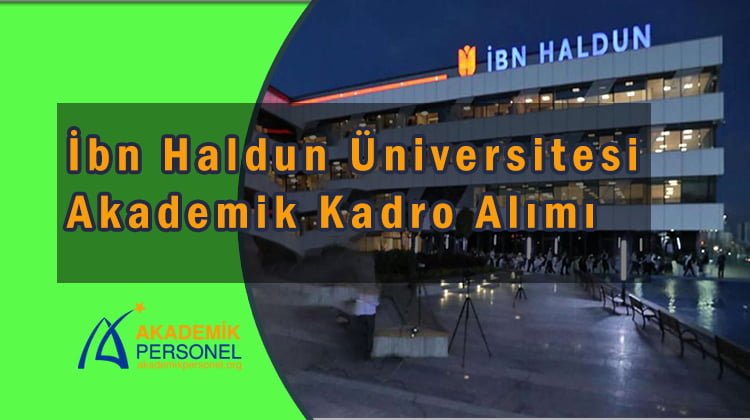 İbn Haldun Üniversitesi Akademik Kadro Alımı