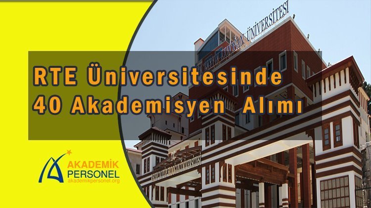 RTE Üniversitesi akademik kadro ilanı
