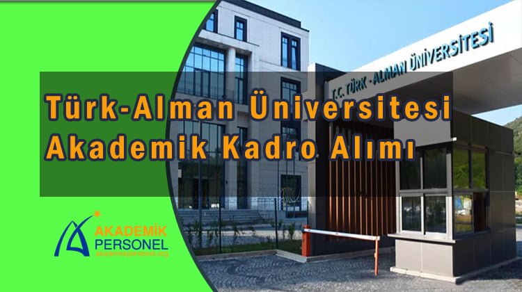 Türk-Alman Üniversitesi Akademik Kadro Alımı