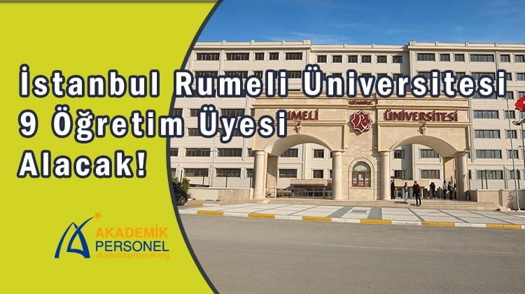 İstanbul Rumeli Üniversitesi 9 Öğretim Görevlisi Alacak