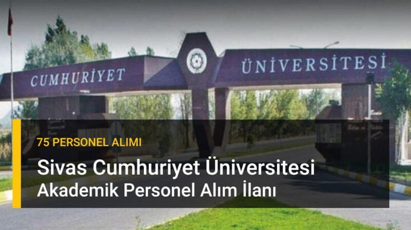 Sivas Cumhuriyet Üniversitesi Akademik Kadro İlanı