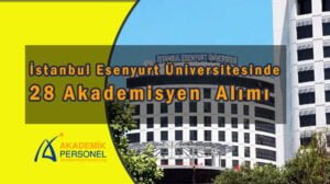 İstanbul Esenyurt Üniversitesi Akademik Kadro Alımı