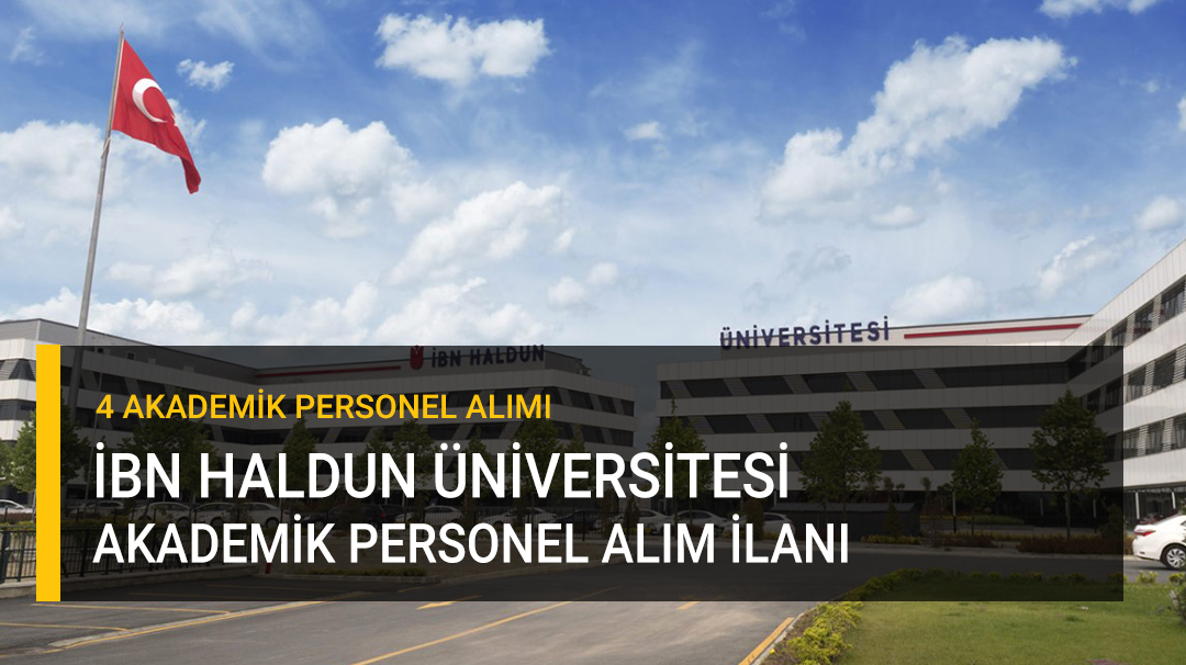 İbn Haldun Üniversitesi Akademik Kadro Alımı