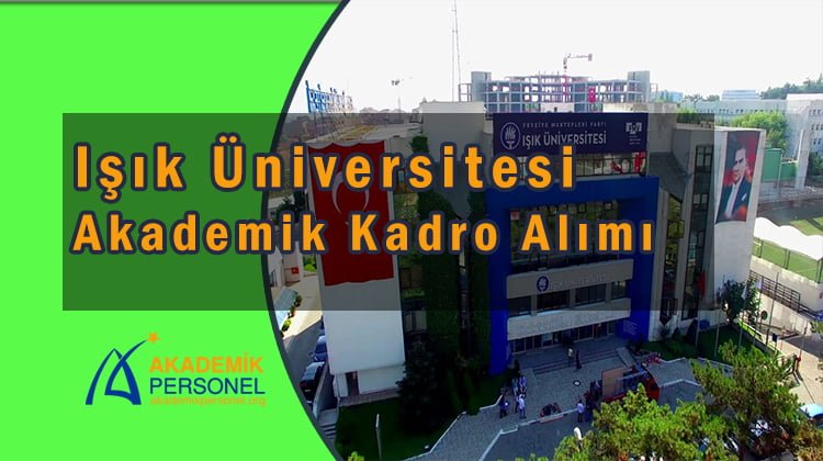 Işık Üniversitesi Akademik Kadro Alımı