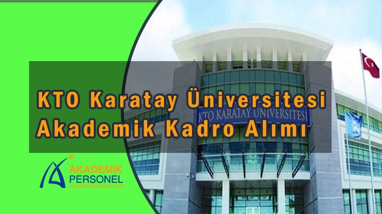 KTO Karatay Üniversitesi Akademik Kadro Alımı
