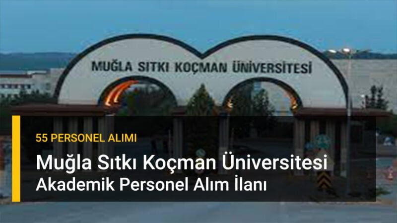 Muğla Sıtkı Koçman Üniversitesi Akademik Kadro Alım İlanı