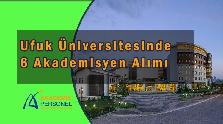 Ufuk Üniversitesi akademik personel ilanı
