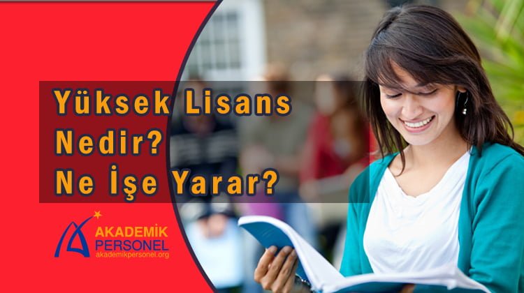 Yüksek Lisans Nedir? Şartları Nelerdir? 2023 Güncel Başvuru