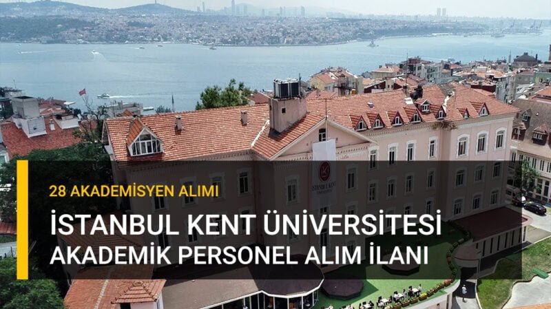 İstanbul Kent Üniversitesi Akademik Personel Alımı