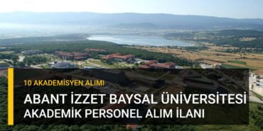 Bolu Abant İzzet Baysal Üniversitesi Akademik Personel Alımı