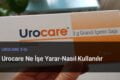 Urocare 3 gr Nedir? Nasıl Kullanılır?