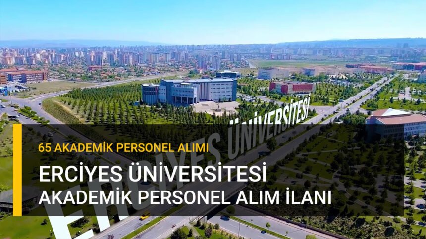 erciyes üniversitesi akademik ilan