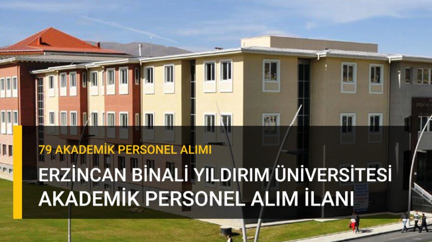 Erzincan Binali Yıldırım Üniversitesi Akademik Personel Alımı