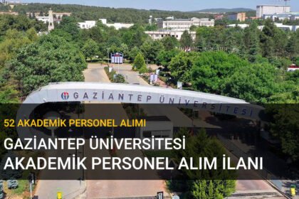 Gaziantep Üniversitesi Akademik Personel İlanı