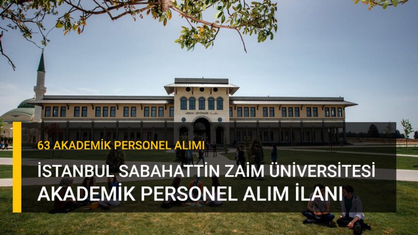 İstanbul Sabahattin Zaim Üniversitesi Akademik Personel İlanı