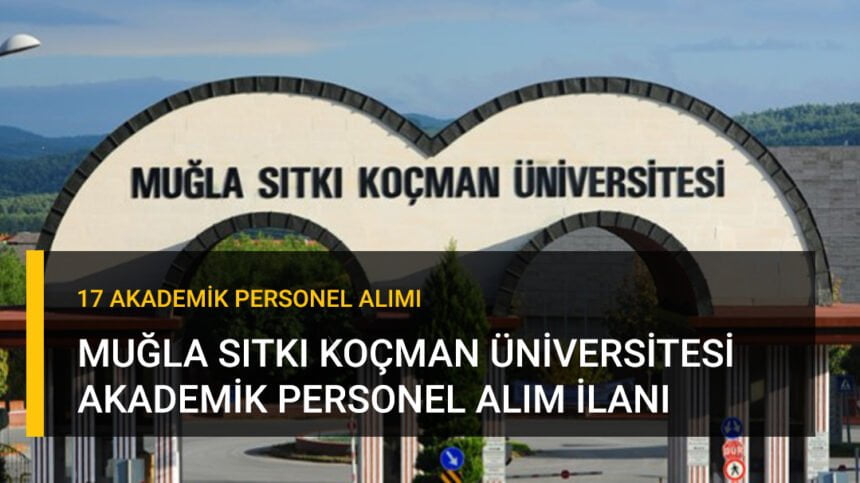 Muğla Sıtkı Koçman Üniversitesi Akademik Kadro Alım İlanı