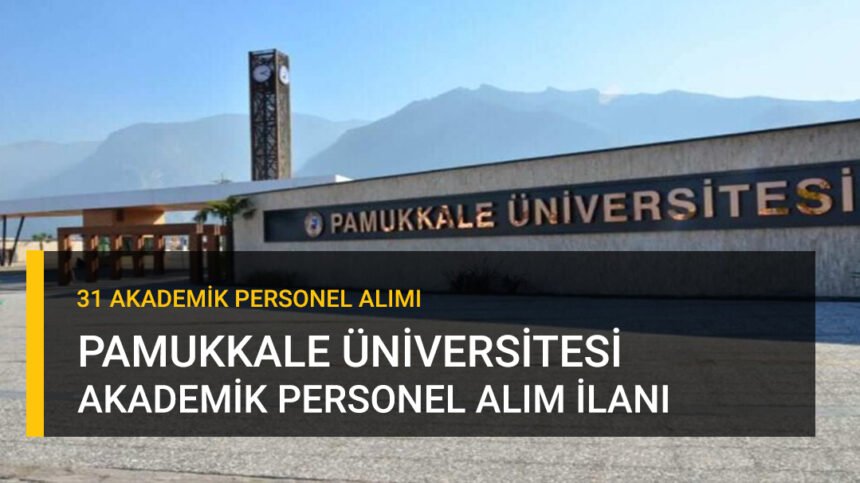 Pamukkale Üniversitesi Akademik Personel İlanı