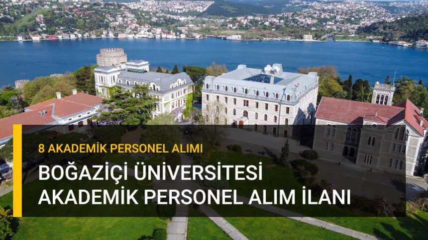 Boğaziçi Üniversitesi Araştırma Görevlisi Alımı