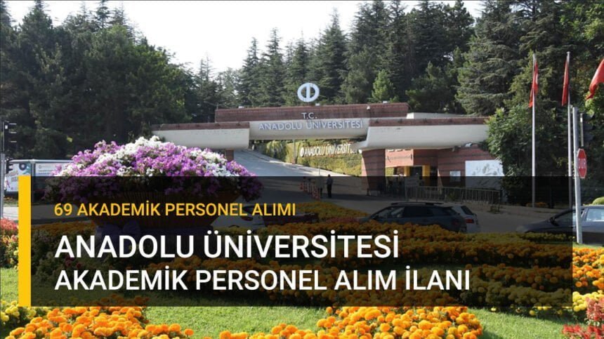 Eskişehir Anadolu Üniversitesi Öğretim Üyesi Alımı