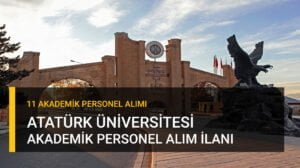 atatürk üniversitesi akademisyen alım ilanı