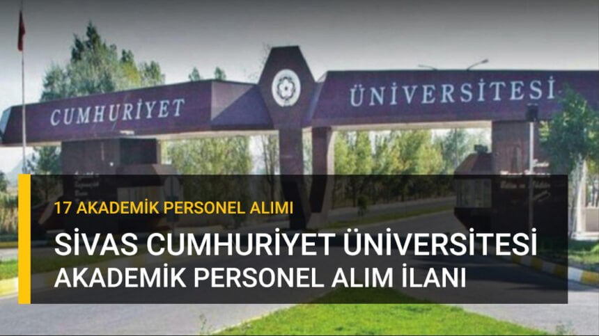 sivas cumhuriyet üniversitesi akademik personel alım ilanı