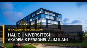 Haliç Üniversitesi Akademik Personel Alım İlanı