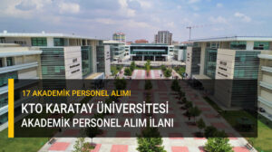 KTO Karatay Üniversitesi akademik kadro alımı