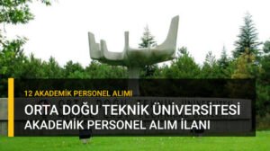 Orta Doğu Teknik Üniversitesi Akademik Personel Alım İlanı