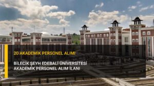 Bilecik Şeyh Edebali Üniversitesi Akademik Personel İlanı