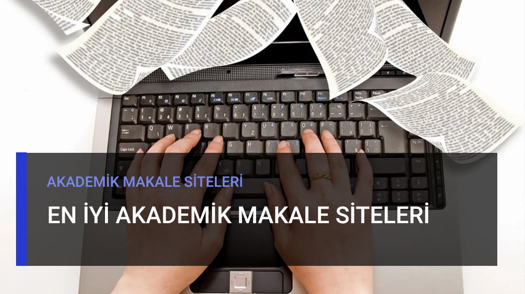 En İyi Akademik Makale Siteleri 10 EN İYİ SİTE!