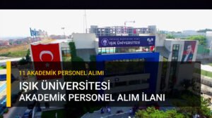 Işık Üniversitesi Akademik Personel Alım İlanı
