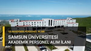 Samsun Üniversitesi Akademik Personel Alım İlanı