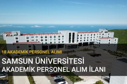 Samsun Üniversitesi Akademik Personel Alım İlanı