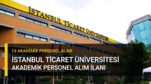 istanbul ticaret üniversitesi akademik personel ilanı