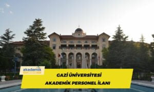 Gazi Üniversitesi Akademik Personel Alımı