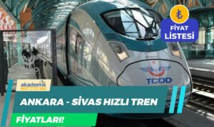 Ankara Sivas Hızlı Tren Bilet Fiyatları