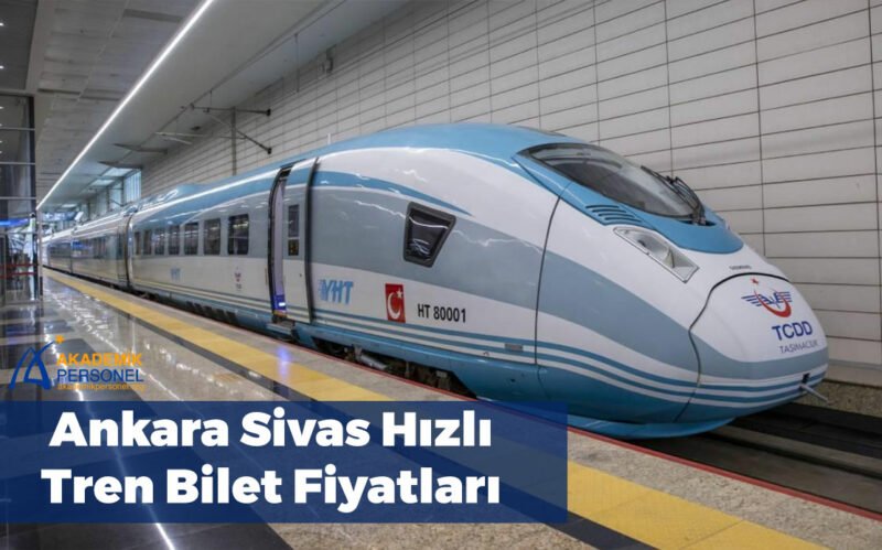 Ankara Sivas Hızlı Tren Bilet Fiyatları Ne Kadar?