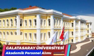 Galatasaray Üniversitesi Akademik Personel Alım İlanı