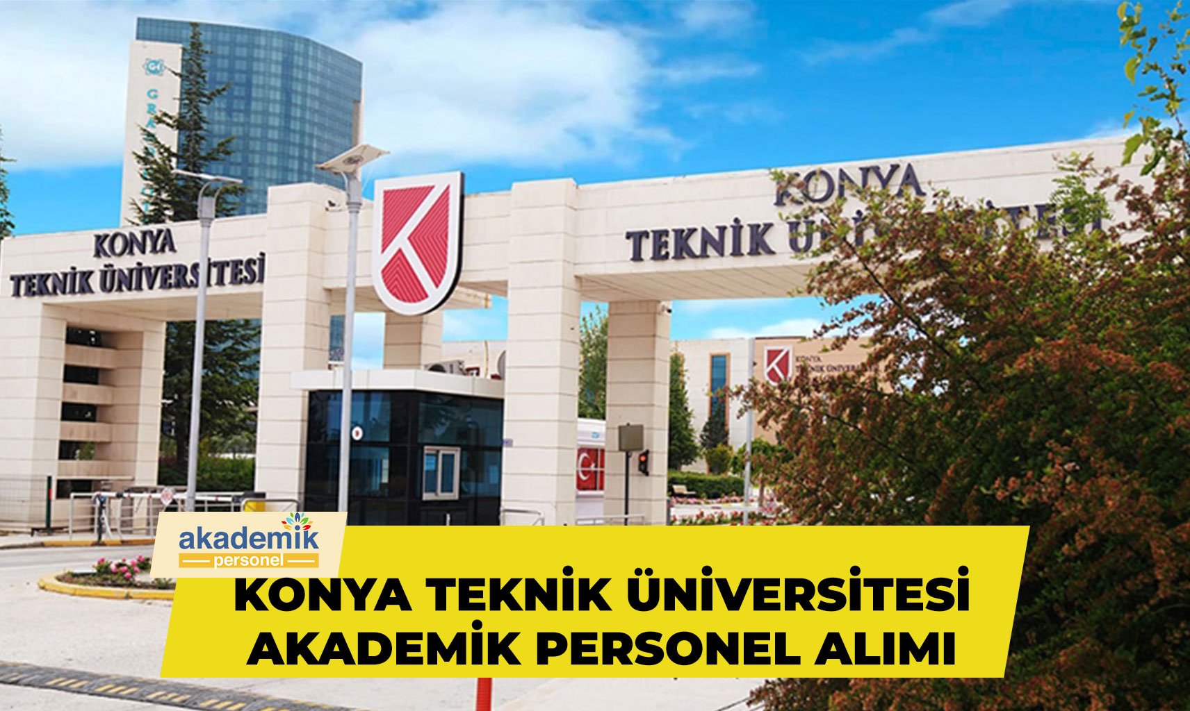 Konya Teknik Üniversitesi Akademik Personel Alım İlanı