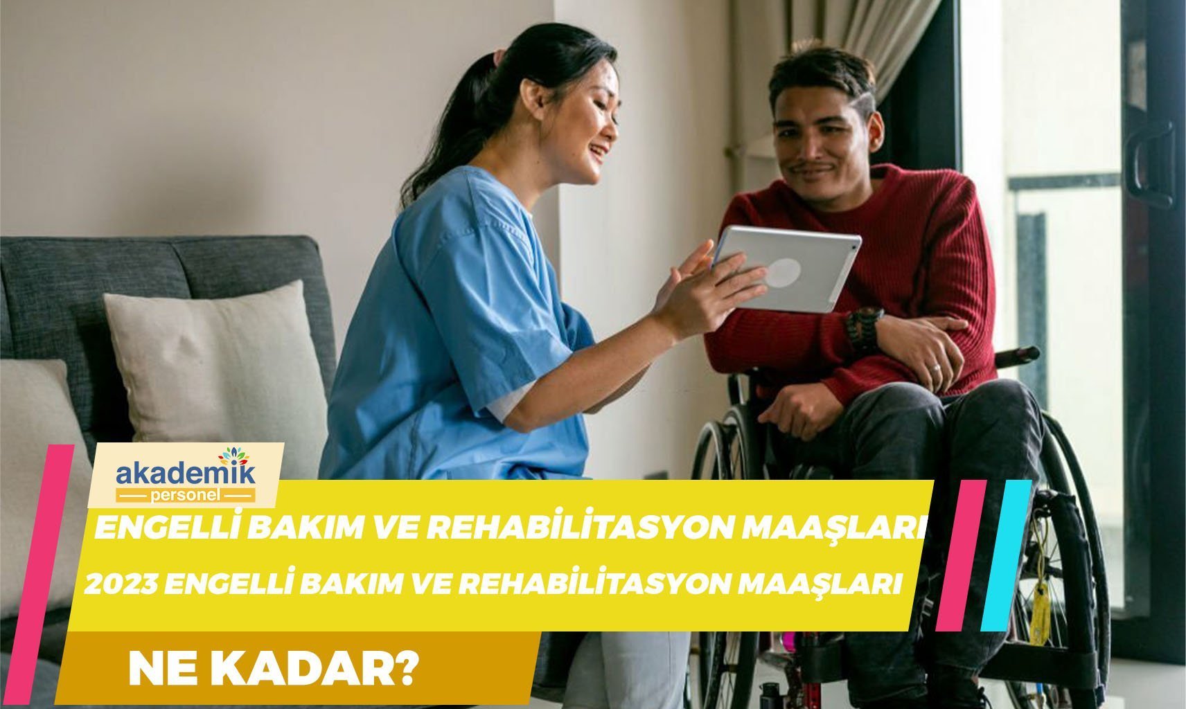 Engelli Bakım ve Rehabilitasyon Maaşları 2024: Güncel Ücret